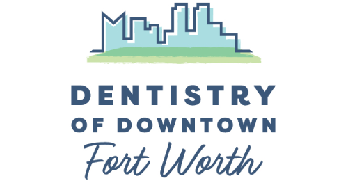 Dentistry of Downtown Fort Worth